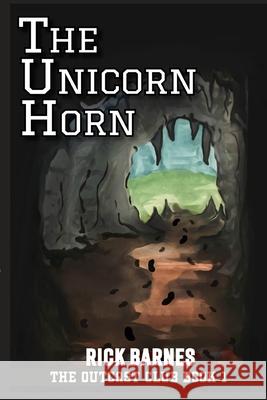 The Unicorn Horn: The Outcast Club Book 1 Rick Barnes 9781980251514 Independently Published