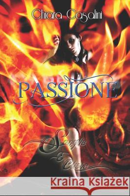 Passione: Sangue E Cuore Alessio Buzi Chiara Casalini 9781980254133