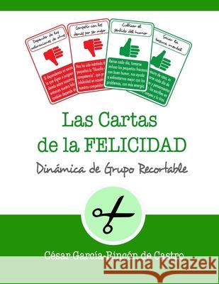 Las cartas de la Felicidad: Dinámica de grupo recortable César García-Rincón de Castro 9781980267652 Independently Published