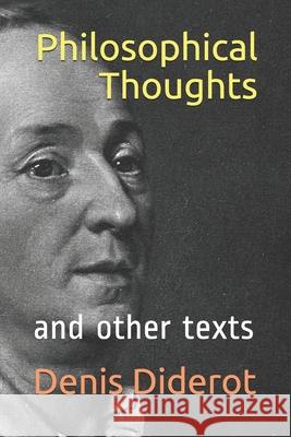 Philosophical Thoughts: And Other Texts Denis Diderot, Kirk Watson 9781980274759