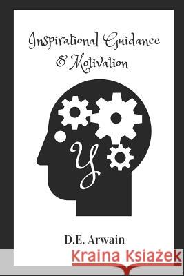 Y: Inspirational Guidance and Motivation D E Arwain 9781980279471 Independently Published