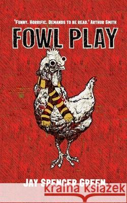 Fowl Play Jay Spencer Green 9781980288183 Independently Published