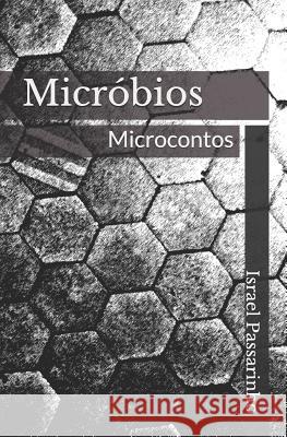 Micróbios: Microcontos Passarinho, Israel 9781980293002