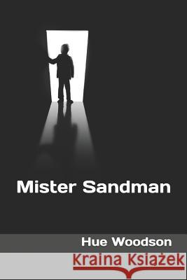 Mister Sandman Hue Woodson 9781980293620