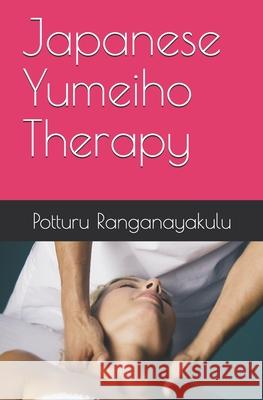 Japanese Yumeiho Therapy Potturu Ranganayakulu 9781980296140