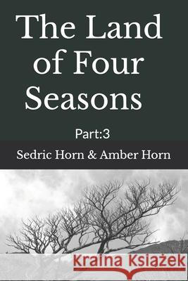 The Land of Four Season: Part:3 Amber Horn Sedric Horn 9781980304159