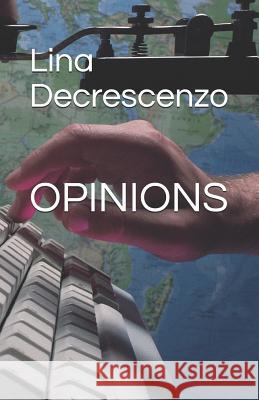 Opinions Lina Decrescenzo 9781980313816 Independently Published