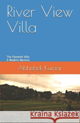 River View Villa: The Haunted House Abhishek Kumar 9781980315728