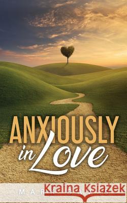 Anxiously in Love Mark Davis 9781980325802