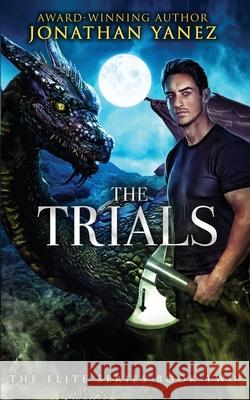 The Trials Jonathan Yanez 9781980327769 Independently Published