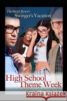 The Swirl Resort Swinger's Vacation: High School Theme Week Olivia Hampshire 9781980340423 Independently Published