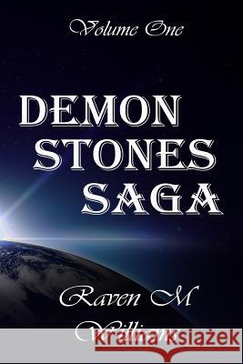 Demon Stones Saga: Volume One Raven M. Williams 9781980352402