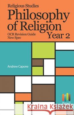 Religious Studies Philosophy of Religion OCR Revision Guide New Spec Year 2 Andrew Capone 9781980369561