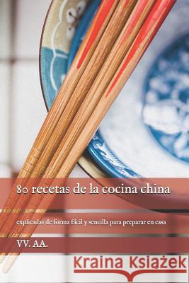 80 recetas de la cocina china VV Aa 9781980369813 Independently Published