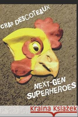 Next-Gen Superheroes Chad Descoteaux 9781980373865