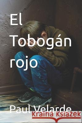 El Tobogán rojo Velarde, Paul 9781980382980