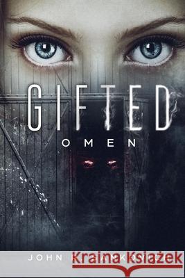 Gifted: Omen John R. Sankovich 9781980392835 Independently Published