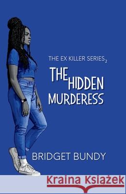The Hidden Murderess Bridget Bundy 9781980393610