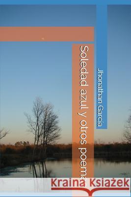 Soledad Azul Jhonathan Garcia 9781980400950 Independently Published