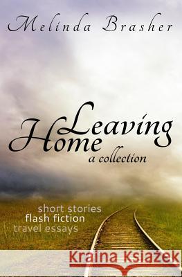 Leaving Home Melinda Brasher 9781980403302