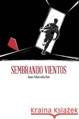 Sembrando Vientos Ivan Villarrubi Jonas Villarrubi 9781980407614 Independently Published