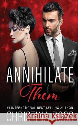 Annihilate Them Christina Ross 9781980412649