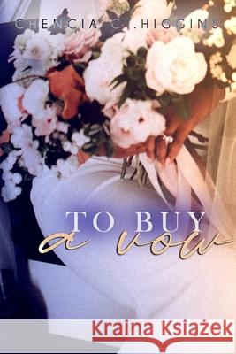 To Buy a Vow Chencia C. Higgins 9781980431190 Independently Published