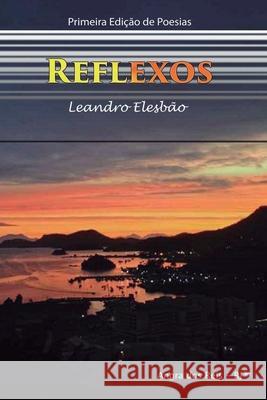 Reflexos Leandro Elesbão 9781980437512 Independently Published
