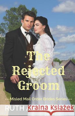 The Rejected Groom Ruth Ann Nordin 9781980439509 Independently Published