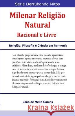 Milenar Religião Natural: Racional e Livre de Mello Gomes, João 9781980440468 Independently Published