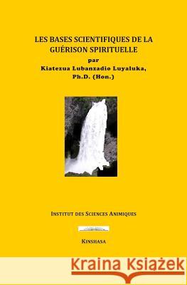 Les Bases Scientifiques de la Gu Kiatezua Lubanzadio Luyaluka 9781980463856 Independently Published