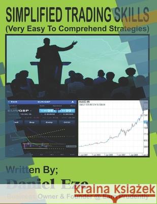 Simplified Trading Skills: Very Easy To Comprehend Strategies Daniel Eze 9781980467632 Independently Published