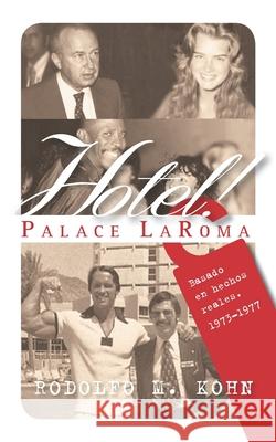 Hotel! Palace LaRoma Constanza Di Gregorio, Ana Maria Cartolano, Austin Whittall 9781980468042