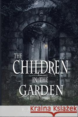 The Children In the Garden R Douthitt 9781980469452 Independently Published