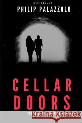 Cellar Doors: Philip Palazzolo Philip Palazzolo 9781980470137 Independently Published