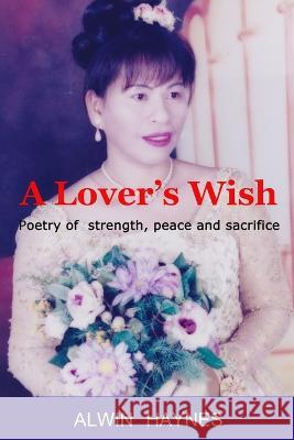 A Lover's Wish Alwin Haynes 9781980480495 Independently Published