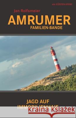 Amrumer Familien-Bande: Hark Petersens erster Fall Rolfsmeier, Jan 9781980493976 Independently Published