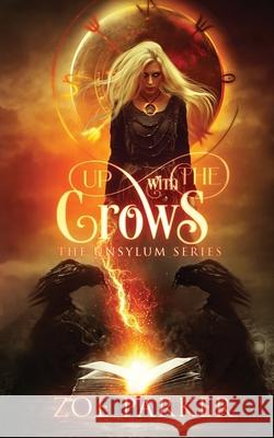 Up With The Crows Parker, Zoe 9781980499633 Independently Published