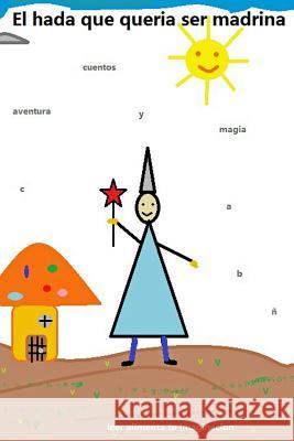 El hada que quer?a ser madrina Angel Prieto 9781980500001