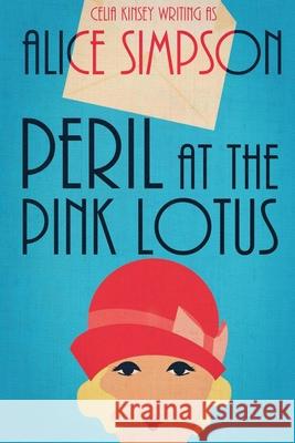 Peril at the Pink Lotus: A Jane Carter Historical Cozy (Book One) Celia Kinsey Alice Simpson 9781980502081