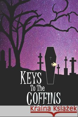 Keys to the Coffins A. Davis 9781980508823 Independently Published