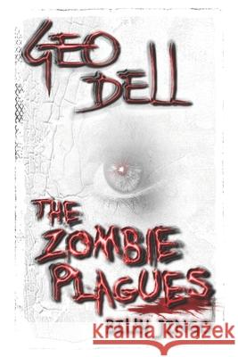 The Zombie Plagues: Billy Jingo Wendell Sweet Geo Dell 9781980509257 Independently Published
