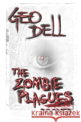The Zombie Plagues: Doomed Geo Dell 9781980510277 Independently Published