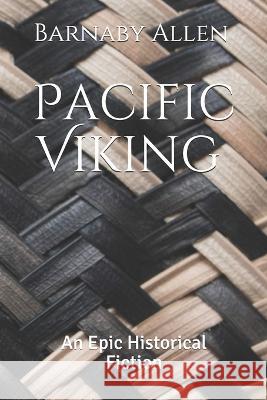 Pacific Viking: An Epic Historical Fiction Barnaby Allen   9781980522317