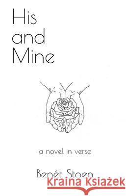 His and Mine: a novel in verse Benét Stoen 9781980529781