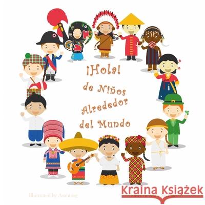 ¡Hola! de niños alrededor del mundo. Sumalee, Mari 9781980529811 Independently Published