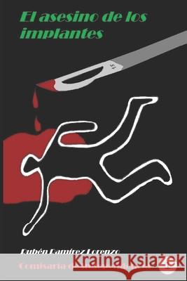El asesino de los implantes Yolanda Ramire Ruben Ramire 9781980535539 Independently Published