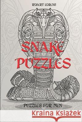 Puzzles for Men: Snake Puzzles Robert Lorens 9781980543848