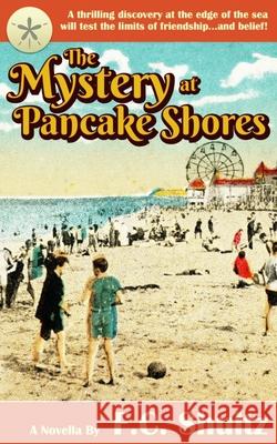 The Mystery at Pancake Shores F. C. Shultz 9781980559764 Independently Published