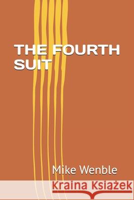 The Fourth Suit Mike Wenble 9781980566595 Independently Published
